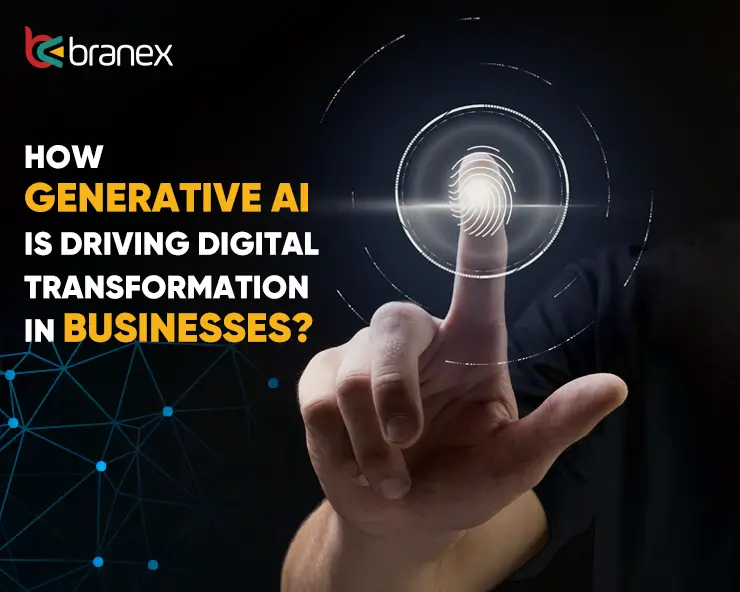 How Generative AI is Driving Digital Transformation in Businesses?